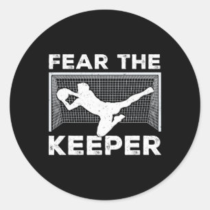 Fear The Keeper Funny Soccer Goalkeeper Goalie Men Classic Round Sticker