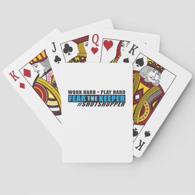 Fear The Keeper. Shotstopper - Work Hard, Play So  Playing Cards (Back)