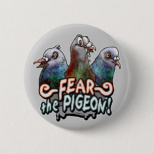 Fear the Pigeon by Mudge Studios 2 Inch Round Button