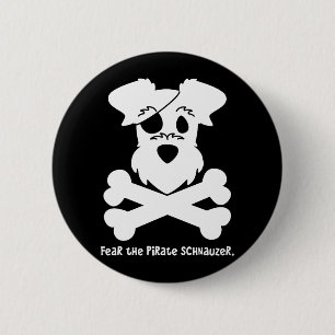 Fear the Pirate Schnauzer 2 Inch Round Button