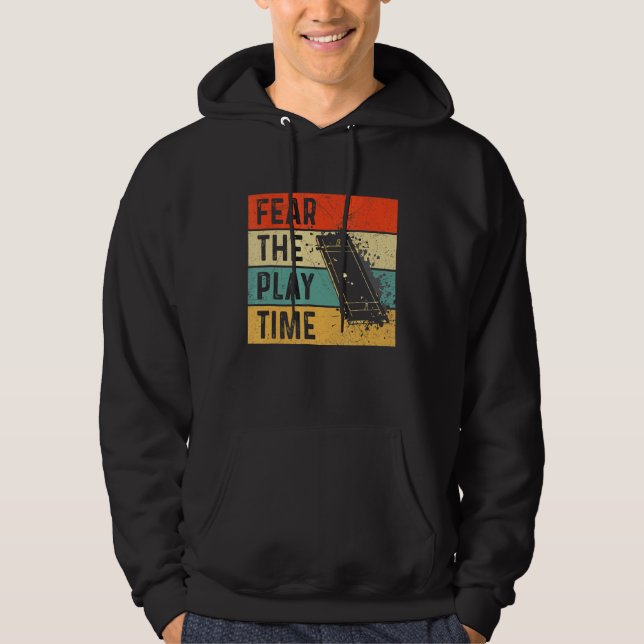Fear The Play Time Quote For A Cricketer Hoodie (Front)