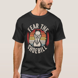 Fear The Shoebill Shoebill Stork Birding T-Shirt