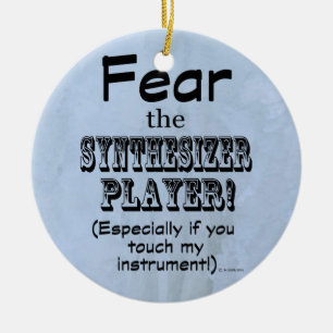 Fear The Synthesizer Player Ceramic Ornament