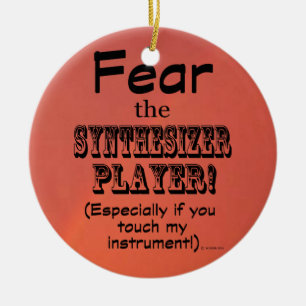 Fear The Synthesizer Player Ceramic Ornament
