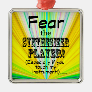 Fear The Synthesizer Player Metal Ornament