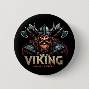 Fear The Viking Nordic Warrior Valhalla Awaits 2 Inch Round Button