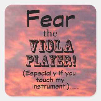 Fear The Viola Player Square Sticker