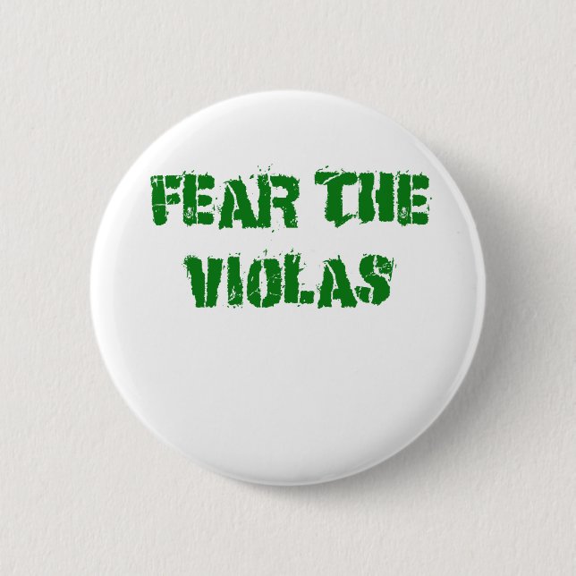 Fear the Violas 2 Inch Round Button (Front)