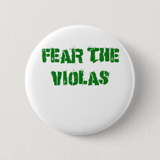 Fear the Violas 2 Inch Round Button