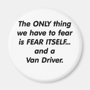 fear van driver magnet