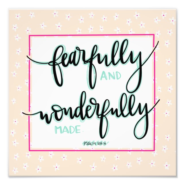 Fearfully and Wonderfully Made Art Print (Front)