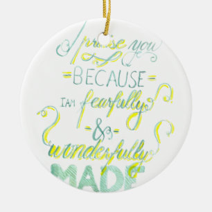 Fearfully and Wonderfully Made Ceramic Ornament