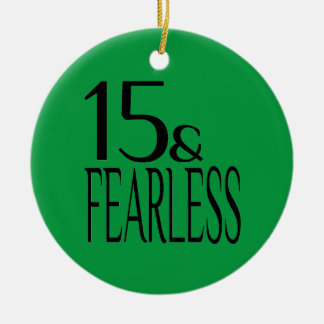Fearless at Fifteen Ceramic Ornament