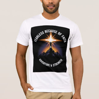 Fearless Because of Faith Christian Men’s T-Shirt