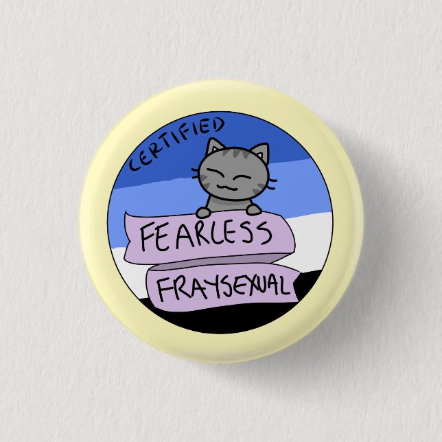 Fearless Fraysexual 1 Inch Round Button (Front)