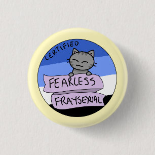 Fearless Fraysexual 1 Inch Round Button