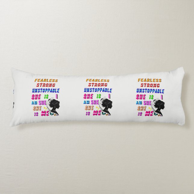 Fearless Strong Unstoppable She Is Body Pillow (Front)