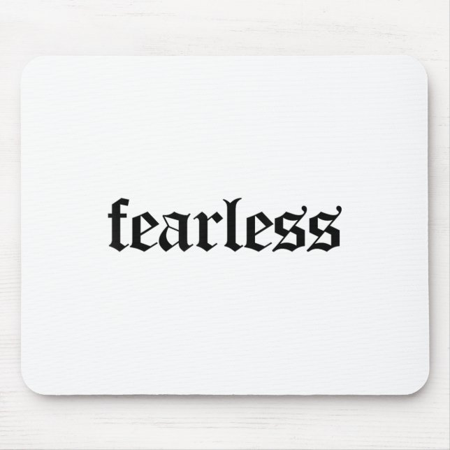 Fearless Tee Shirt, Fearless And Strong Motivation Mouse Pad (Front)
