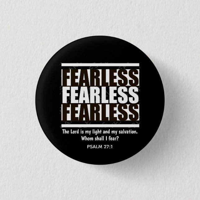 FEARLESS Whom Shall I Fear? Christian 1 Inch Round Button (Front)