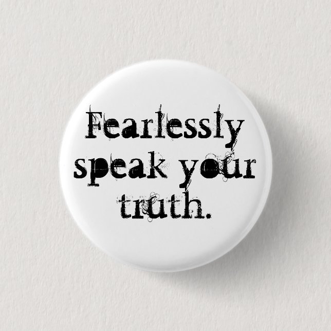 Fearlessly Speak Your Truth 1 Inch Round Button (Front)