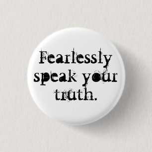 Fearlessly Speak Your Truth 1 Inch Round Button