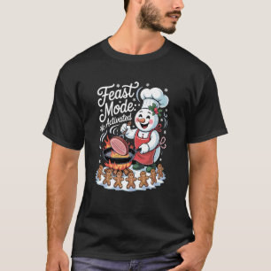 Feast Mode Activated Funny Snowman Christmas T-Shirt