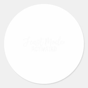 Feast Mode Activated Happy Thanksgiving Group Matc Classic Round Sticker