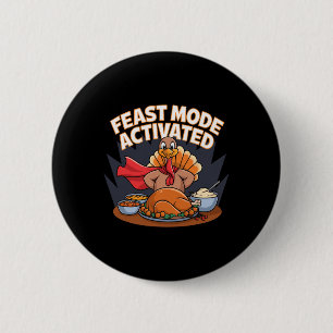 Feast Mode Activated Turkey Thanksgiving Superhero 2 Inch Round Button