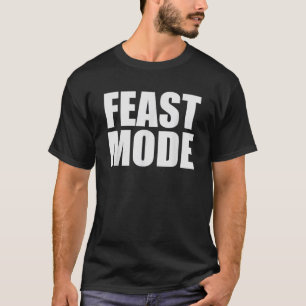 FEAST MODE EATING BUFFET AYCE HOLIDAY THANKSGIVING T-Shirt