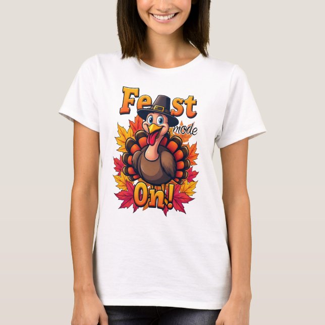Feast Mode On! T-Shirt (Front)