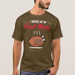 Feast Mode Thanksgiving s  T-Shirt