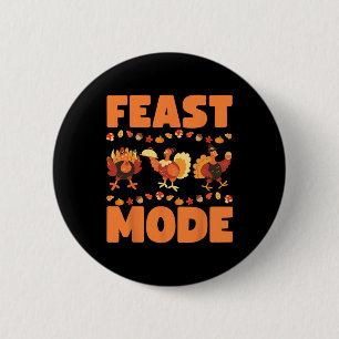 Feast Mode Turkey Day Thanksgiving Christmas Famil 2 Inch Round Button