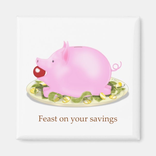 Feast On Your Savings Piggy Bank on Plate of Money Magnet (Front)
