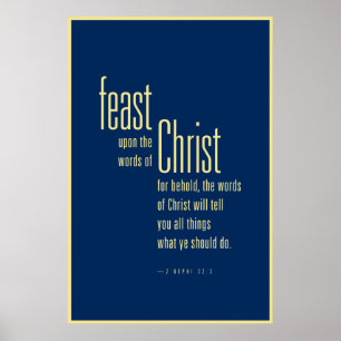 Feast upon the words of Christ (LDS) Poster