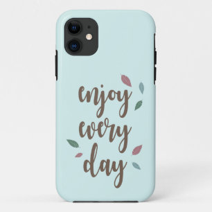 Feather calligraphy enjoy every day iPhone 11 case