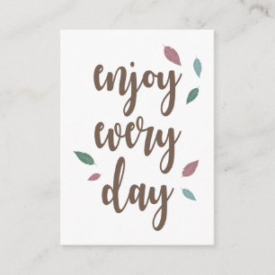 Feather calligraphy enjoy every day enclosure card