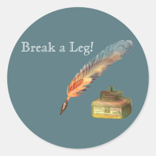 Feather Pen Break a Leg Classic Round Sticker