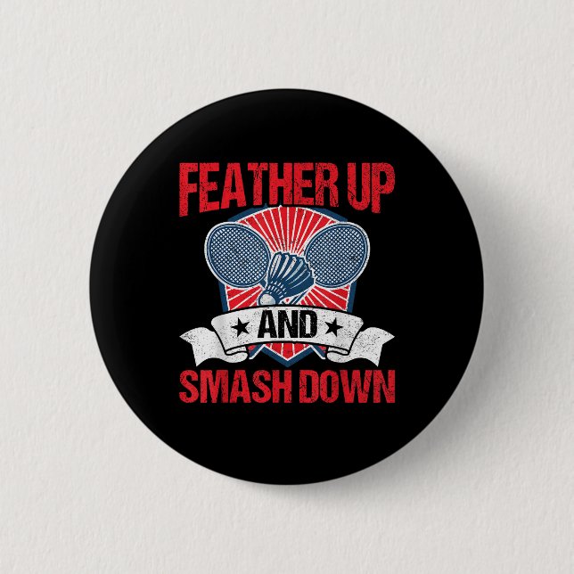Feather Up And Smash Down Badminton Player Shuttle 2 Inch Round Button (Front)