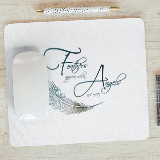 Feathers Appear When Angels Are Near Mouse Pad