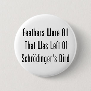 Feathers Were All That Was Left 2 Inch Round Button