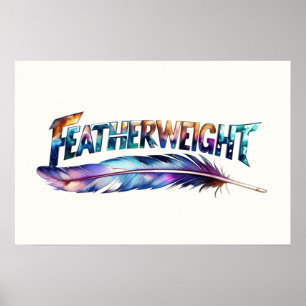 Featherweight Feather - MMA Kick Boxing Gym Lover Poster