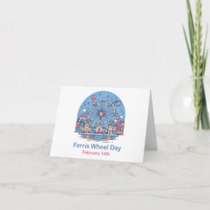 Feb 14th Ferris Wheel Day Card