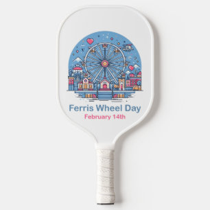Feb 14th - Ferris Wheel Day Pickleball Paddle