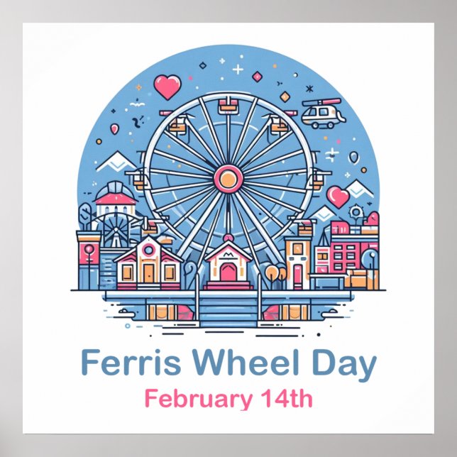 Feb 14th Ferris Wheel Day Poster (Front)