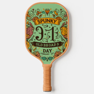 Feb 1st - Spunky Old Broads Day Pickleball Paddle