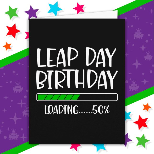 Feb 29th Leap Day Birthday 50% Loading Leap Year Card (Creator Uploaded)