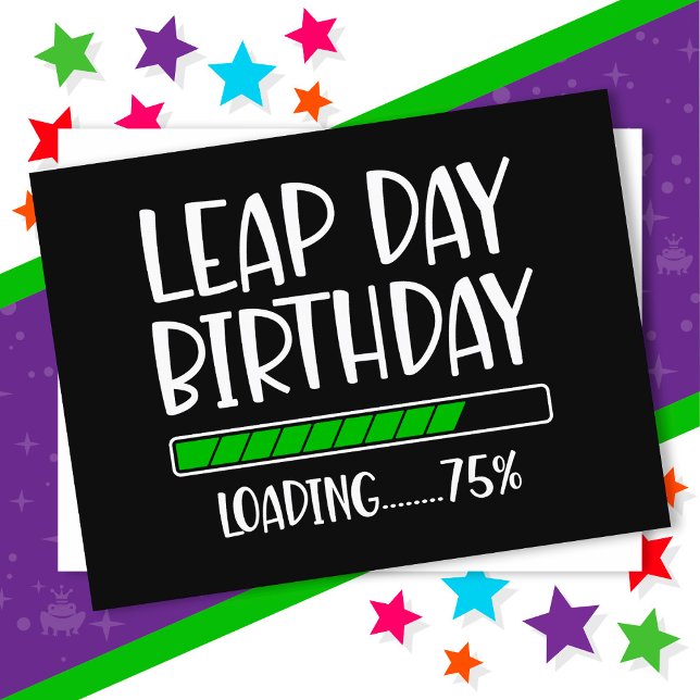 Feb 29th Leap Day Birthday 75% Loading Leap Year Postcard (Creator Uploaded)