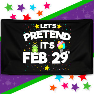 Feb 29th Leap Day Let's Pretend Leap Year Birthday Banner