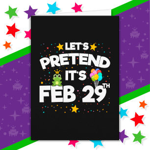 Feb 29th Leap Day Let's Pretend Leap Year Birthday Card