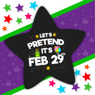Feb 29th Leap Day Let's Pretend Leap Year Birthday Star Sticker